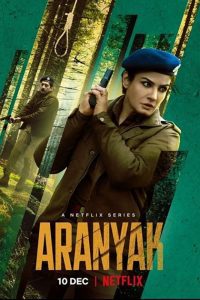 Netflix Aranyak (2021) Season 1 Complete Hindi WEB Series Download 480p 720p Download