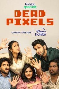 Dead Pixels (Season 1) Hindi Hotstar Special Complete Web Series 480p 720p 1080p