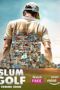 Slum Golf (2023) Season 1 Complete [Amazon MiniTV] Hindi WEB Series 480p 720p 1080p