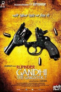 Download Rupinder Gandhi The Gangster (2015) Punjabi Full Movie 480p 720p 1080p