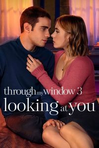 Download Through My Window 3: Looking At You – Netflix Original (2024) WEB-DL Dual Audio {Hindi-English} Full-Movie 480p 720p 1080p